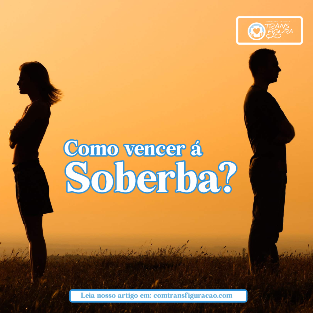 Como vencer a soberba? – Comunidade Transfiguração